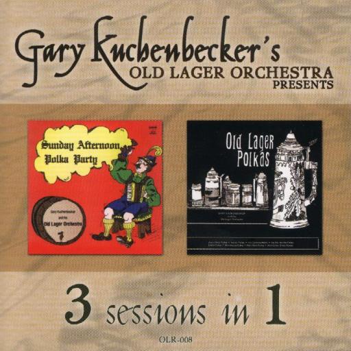 Gary Kuchenbecker's Old Lager Orchestra " 3 sessions In 1 " - Click Image to Close